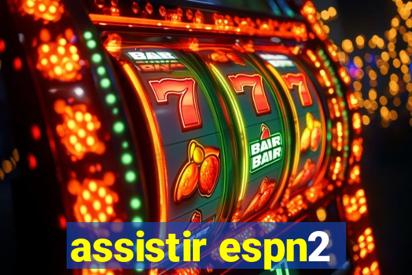 assistir espn2